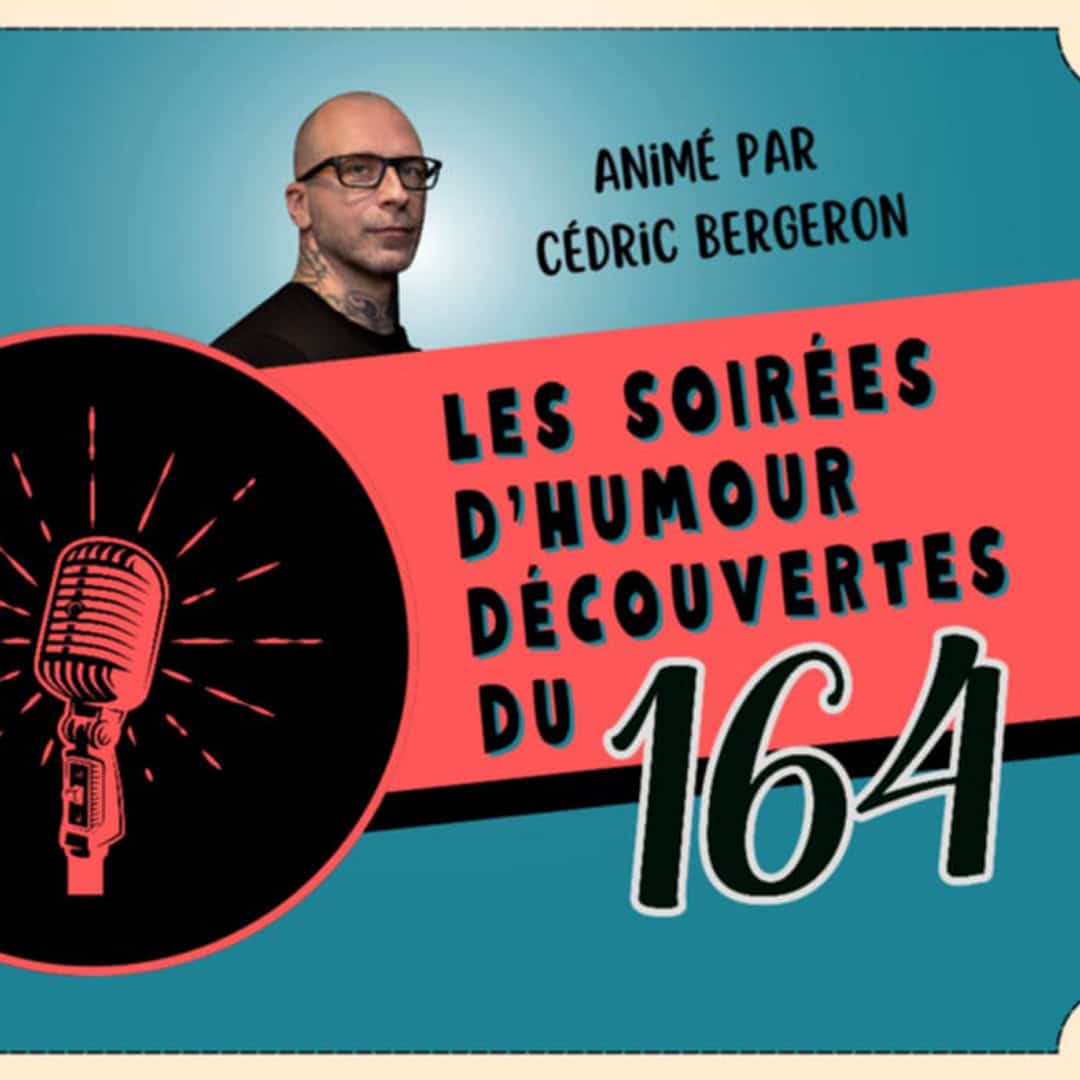 LES SOIRÉES D&rsquo;HUMOUR DÉCOUVERTES DU 164
